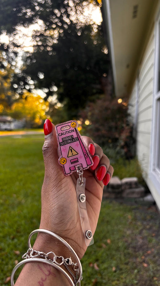 Caution! Probably OVERSTIMULATED Badge Reel